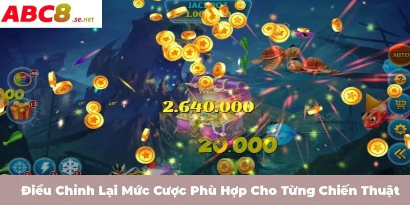 Điều chỉnh lại mức cược phù hợp cho từng chiến thuật